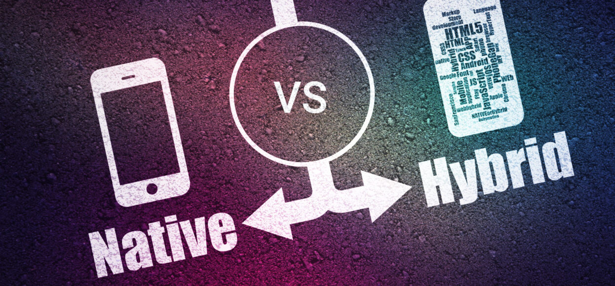 Native or Hybrid App?